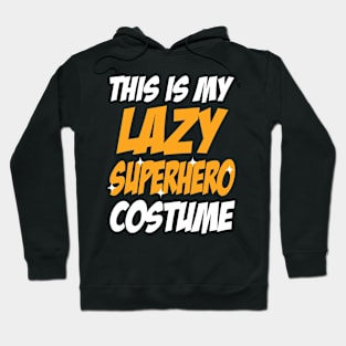 This Is My Lazy Superhero Costume Hoodie